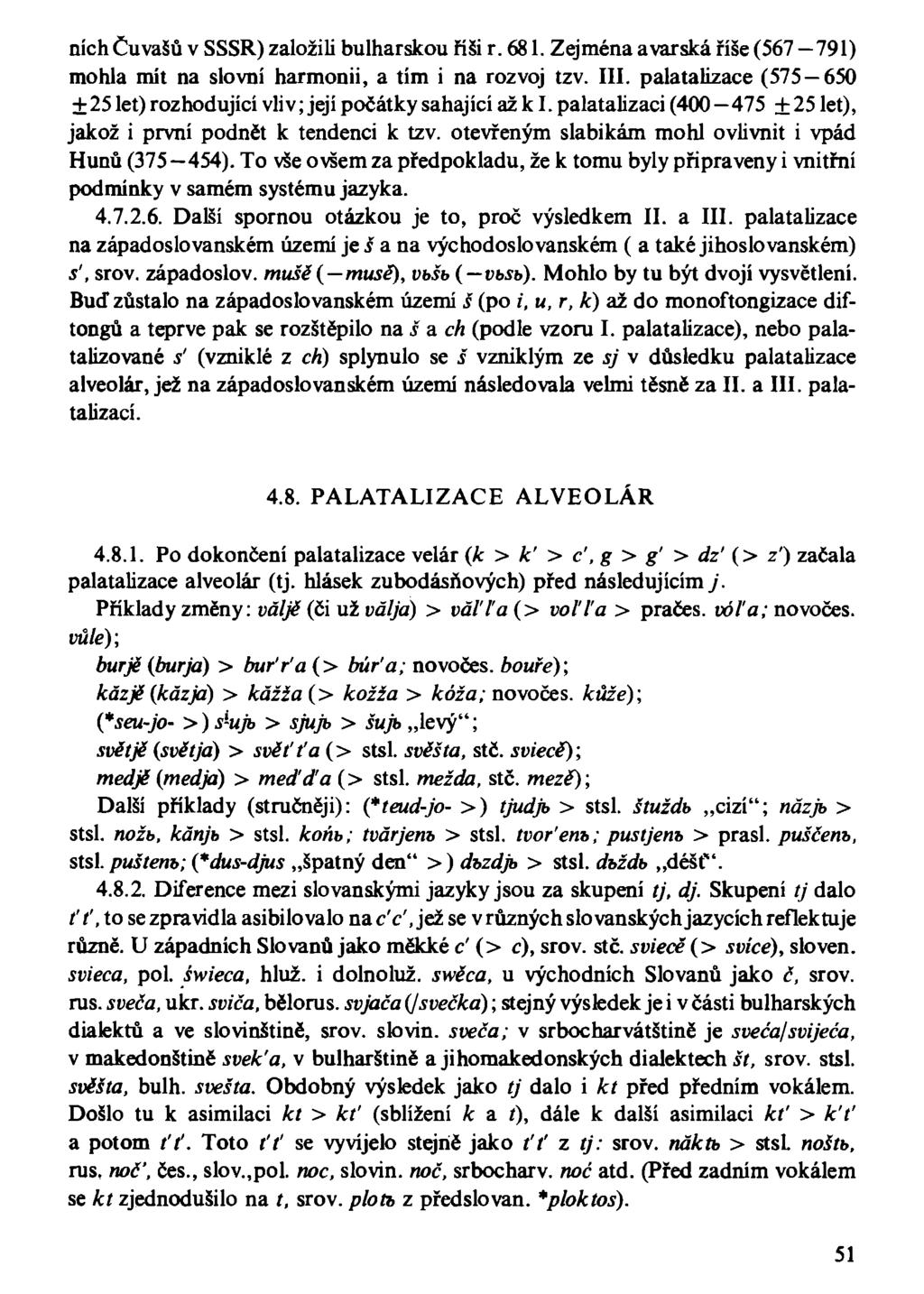 níchčuvašů v SSSR) založili bulharskou říši r. 681. Zejména avarská říše (567 791) mohla mít na slovní harmonii, a tím i na rozvoj tzv. III.