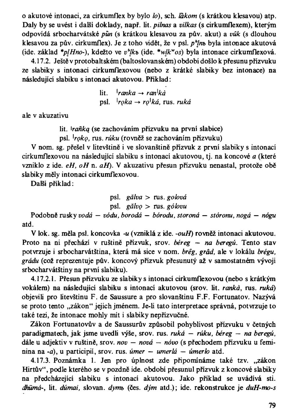 o akutové intonaci, za cirkumflex by bylo lo), sch. lakom (s krátkou klesavou) atp. Daly by se uvést i další doklady, např. lit.