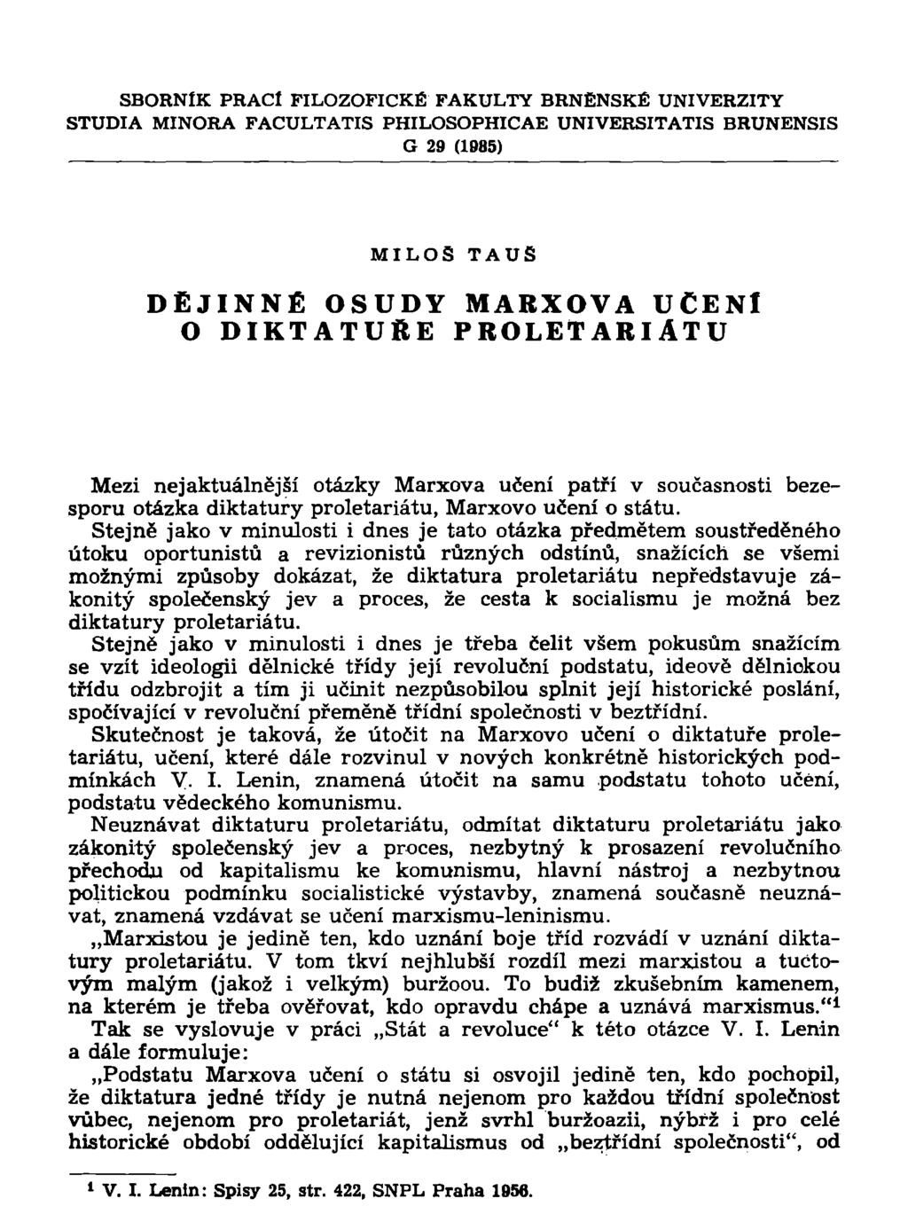 SBORNÍK PRACÍ FILOZOFICKÉ FAKULTY BRNĚNSKÉ UNIVERZITY STUDIA MINORA FACULTATIS PHILOSOPHICAE UNIVERSITATIS BRUNENSIS G 29 (1985) MILOŠ TAUS DĚJINNÉ OSUDY MARXOVA UCENl O DIKTATUŘE PROLETARlATU Mezi