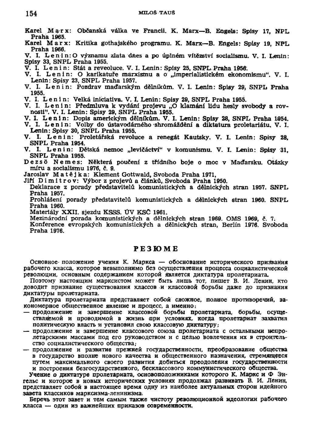 154 MTLOS TAUS Karel Marx: Občanská válka ve Francii. K. Marx B. Engels: Spisy 17, NPL Praha 1965. Karel Marx: Kritika gothajského programu. K. Marx B. Engels: Spisy 19, NPL Praha 1966. V. I.
