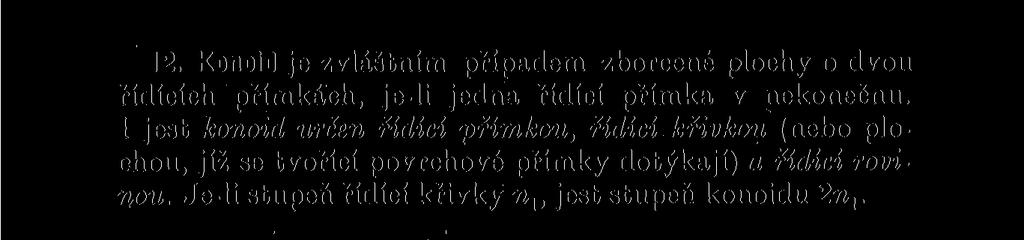 12. Konoid je zvláštním případem zborcené plochy o dvou řídících přímkách, je-li jedna řídící přímka v nekonečnu.