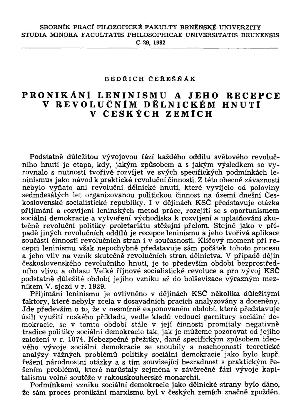 SBORNÍK PRACÍ FILOZOFICKÉ FAKULTY BRNĚNSKÉ UNIVERZITY STUDIA MINORA FACULTATIS PHILOSOPHICAE UNIVERSITATIS BRUNENSIS C 29, 1982 BEDŘICH ČERESNÁK PRONIKANÍ LENINISMU A JEHO RECEPCE V REVOLUČNÍM