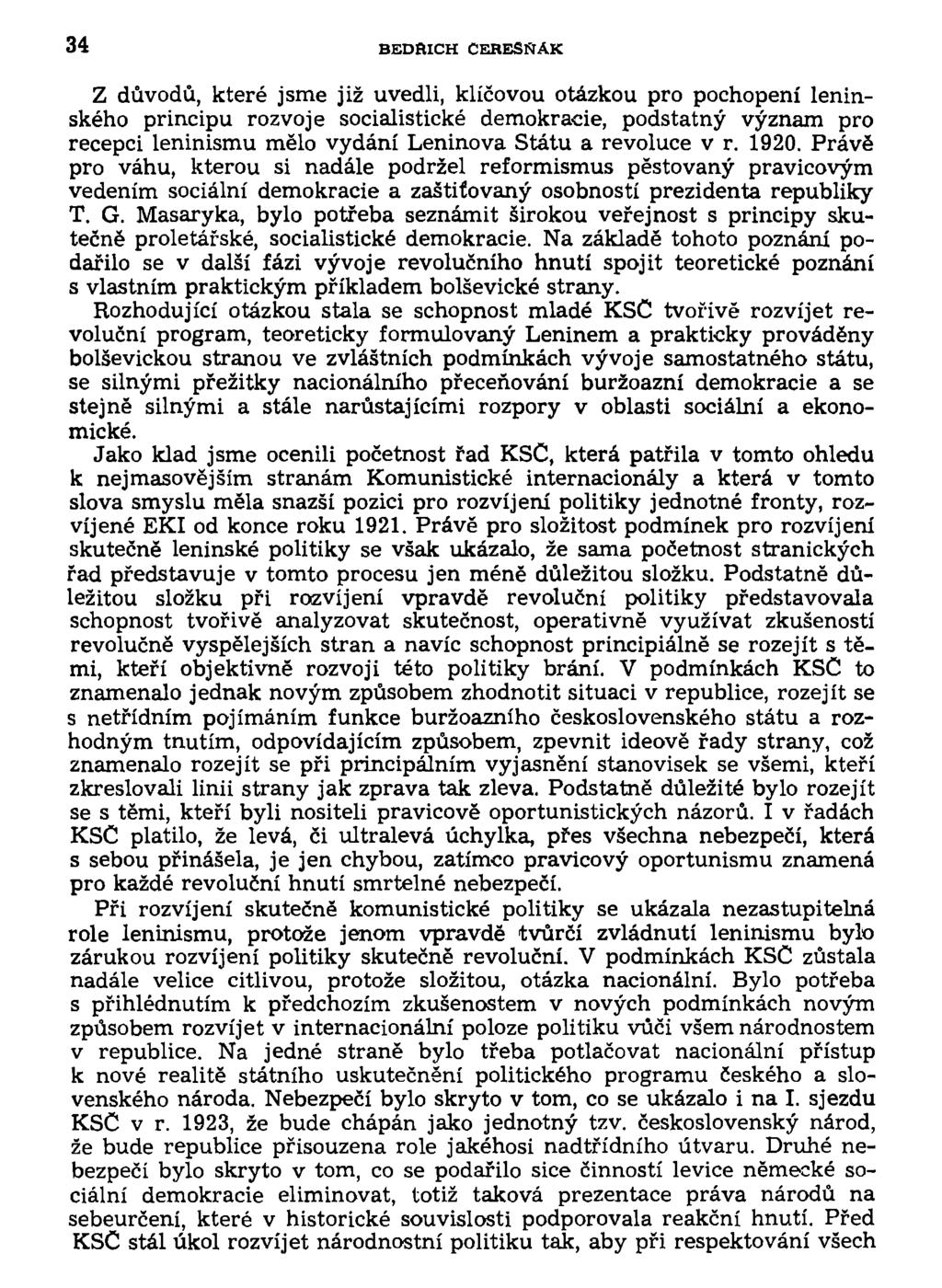 34 BEDŘICH CEHESŇAK Z důvodů, které jsme již uvedli, klíčovou otázkou pro pochopení leninského principu rozvoje socialistické demokracie, podstatný význam pro recepci leninismu mělo vydání Leninova