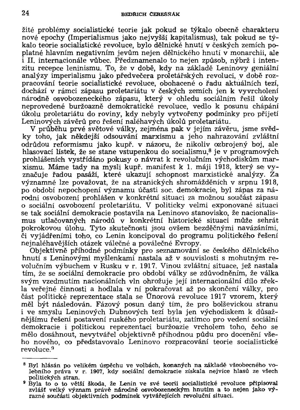 24 BEDŘICH CERESÍÍAK žité problémy socialistické teorie jak pokud se týkalo obecně charakteru nové epochy (Imperialismus jako nejvyšší kapitalismus), tak pokud se týkalo teorie socialistické