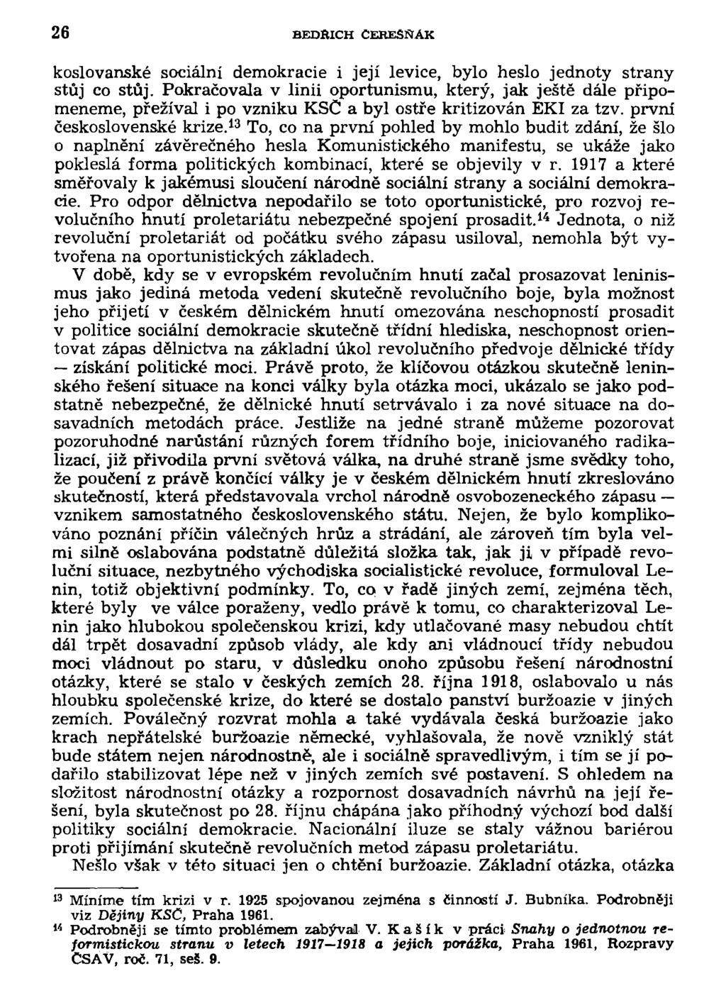 26 BEDŘICH CERESfJÁK koslovanské sociální demokracie i její levice, bylo heslo jednoty strany stůj co stůj.