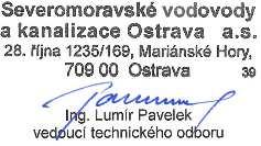 Severomoravské vodovody a kanalizace Ostrava a.s. se sídlem 28. října 1235/169, Mariánské Hory, 709 00 Ostrava Zbyněk Novák Ing. Čajkovského 1595 / 49 74601 Opava CHOBOTOVÁ Iveta Ostrava, dne: 7.12.2016 Tel: 596 697 162 E-mail: iveta.