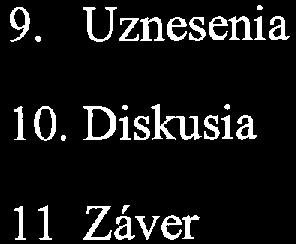 Jana Tkáčiková - zamestnanci OU Mgr. Jozef Šajša - riaditeľ ZŠsMŠ Pohorelá Bc. Mária Pohančaníková - hlavná kontrolórka Neprítorrmí: starosta obce - Ing. JozefKalman 1.