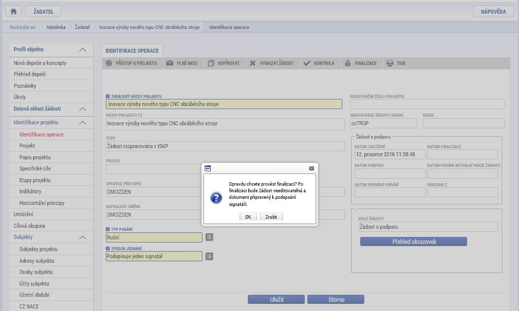 1.4.22 Finalizace, kontrola a podání žádosti o podporu Po vyplnění všech výše uvedených záložek doporučujeme provést kontrolu.