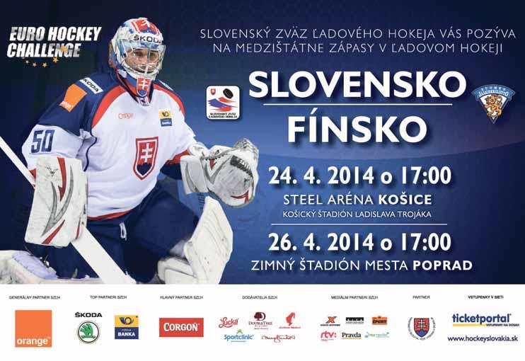 www.sport.sk HOKEJ, INZERCIA 27 DNES V KOŠICIACH ODOHRÁ SLOVENSKÁ REPREZENTÁCIA PRÍPRAVNÝ ZÁPAS PROTI FÍNSKU (17.