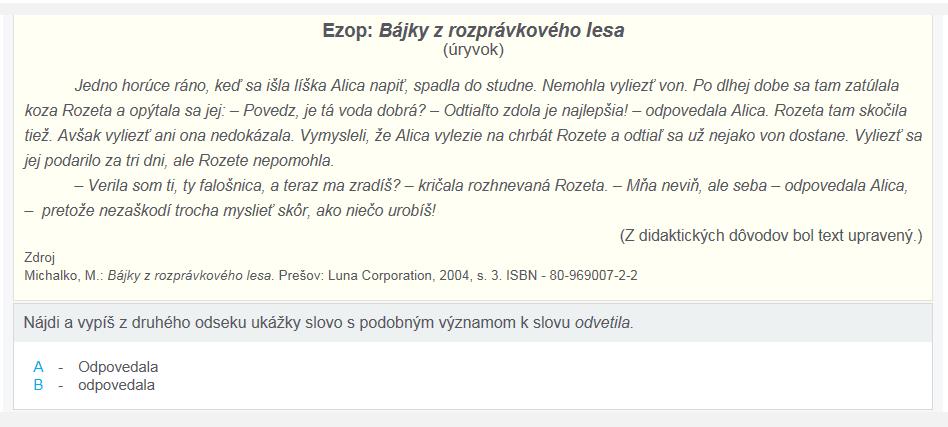 Úloha s krátkou odpoveďou/fill Položka meria schopnosť správnej interpretácie umeleckého textu.