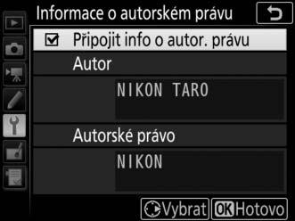 Informace o autorském právu Tlačítko G B menu nastavení Tato položka slouží k přidání informací o autorském právu k nově pořizovaným snímkům.