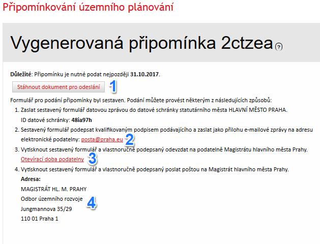 Vygenerovaná připomínka Uživatelská příručka Připomínkování územního plánování Obrázek 22: vygenerovaná připomínka Zde se nacházejí detailní informace o Vámi již vygenerované připomínce a další