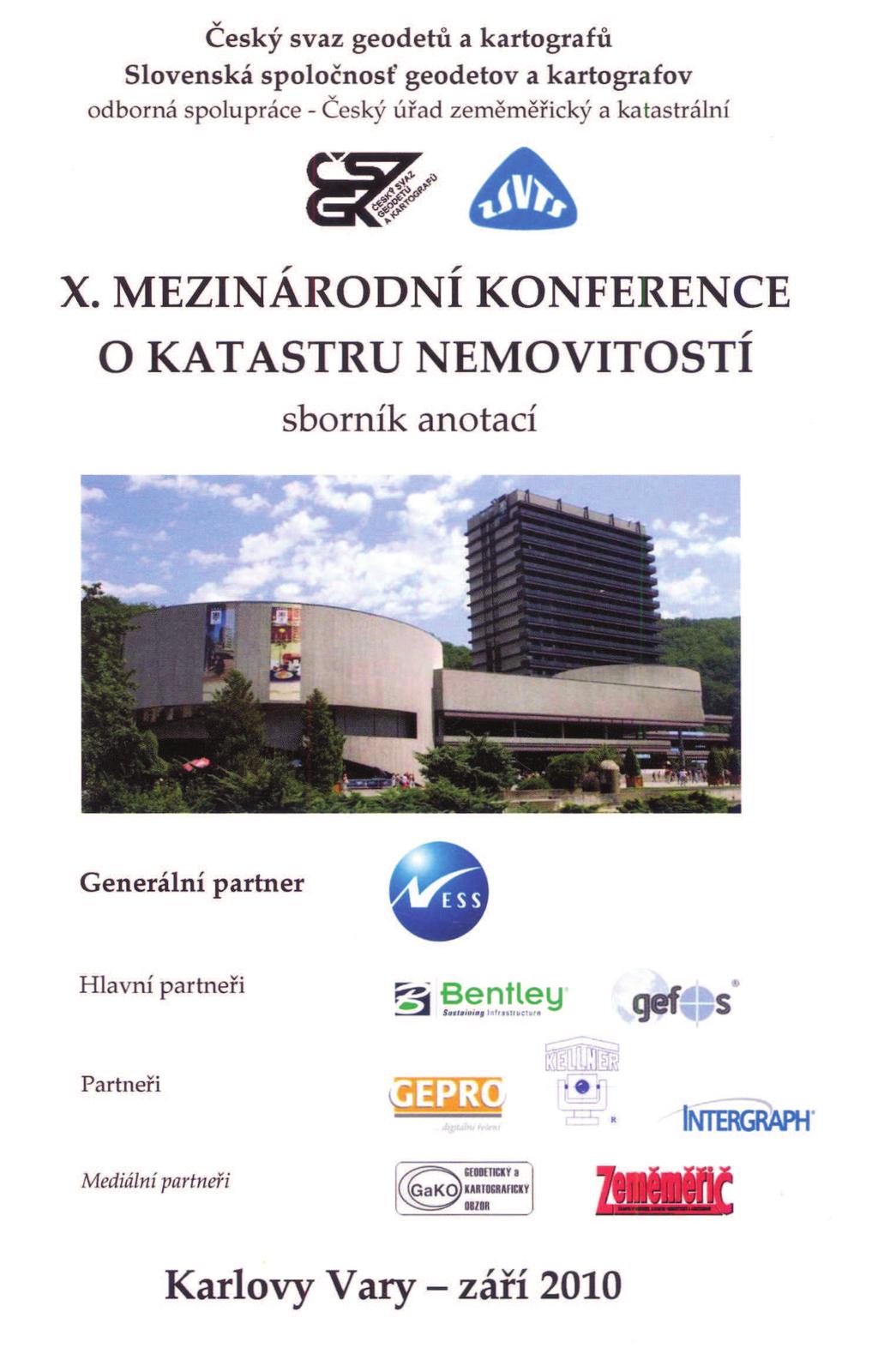 Český svaz geodetů a kartografů Slovenská spoločnosť geodetov a kartografov odborná spolupráce - Český úřad zerněrněřický a