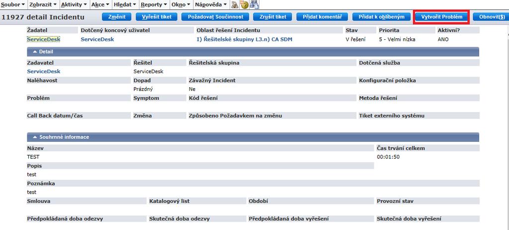 Využívá se při řešení podřízených požadavků, kdy jsou detaily a historie evidovány u nadřízeného požadavku.