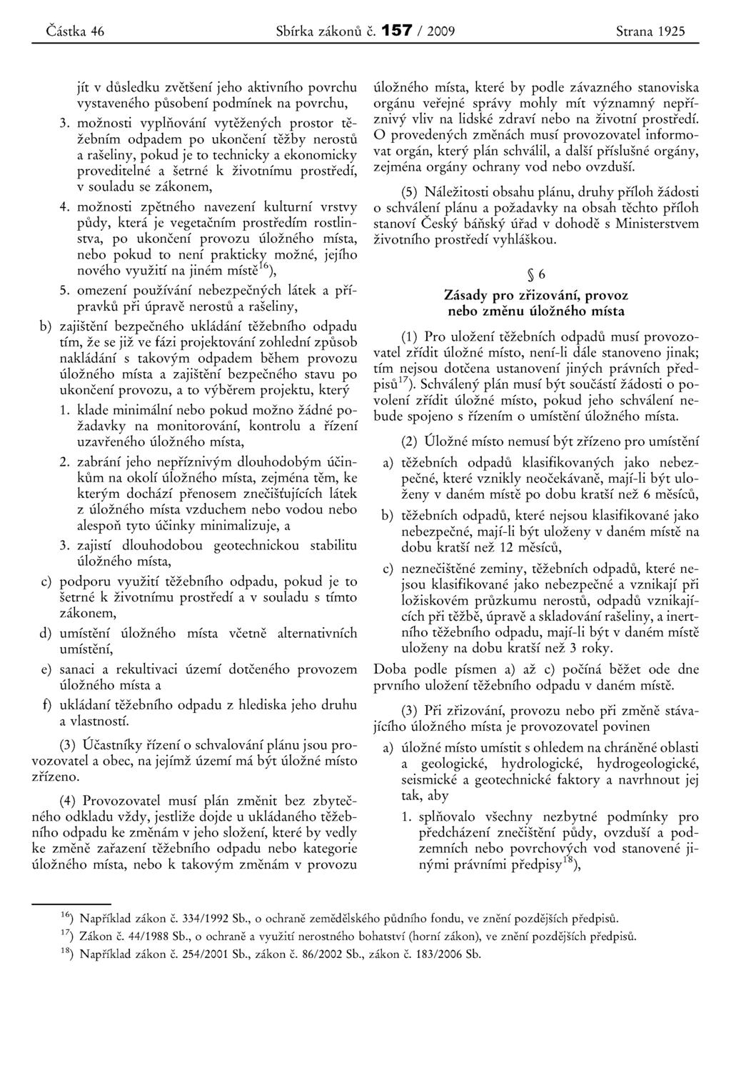 Castka 46 Sbfrka zakonu c. 157 / 2009 Strana 1925 jft v dusledku zvetseni jeho aktivniho povrchu vystaveneho pusobeni podmfnek na povrchu, 3.