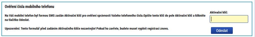 Pokud zadáte aktivační klíč špatně a budete vyzvání k opětovnému zadání kódu. 4. Dalším krokem k úspěšné registraci je ověření Vašeho e-mailu.