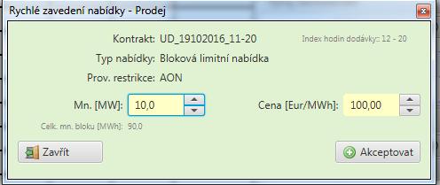 Akceptace nabídky/ Rychlé zavedení nabídky Pro vyvolání zadávacího formuláře funkcí akceptaci nabídky (IM) a rychlého zavedení