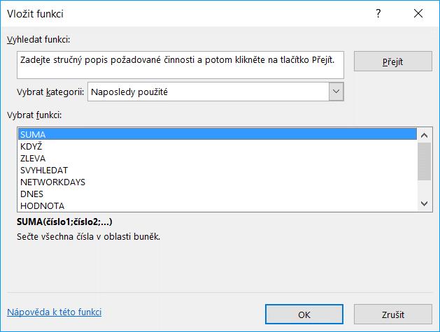 Kapitola 5: Karta Vzorce 101 5 Karta Vzorce Knihovna funkcí 5.1 Knihovna funkcí Funci Suma a funkci Když jsme již poznali dříve. Nyní se budeme věnovat dalším funkcím a výpočtům.