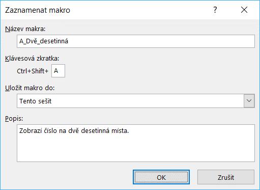 Kapitola 10: Karta Vývojář 176 Jestliže chceme spouštět makro kombinací kláves, klikneme do pole Klávesová zkratka a stiskneme písmeno nebo písmeno s klávesou Shift.