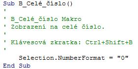Kapitola 10: Karta Vývojář 178 Selection End Sub Enc-10-01.xlsm Makro B_Celé_ číslo komentáře dopsat i na konec příkazových řádků za apostrof.