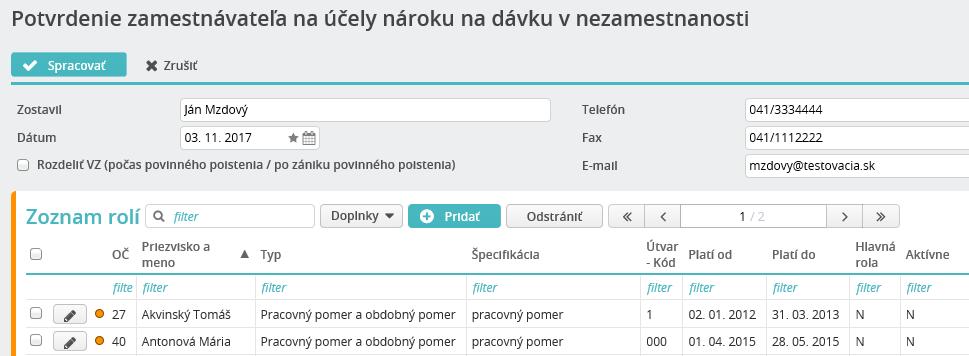 Výstupy vo voľbe Spracovanie miezd/ Tlače a výstupy/potvrdenie pre nárok na DvN P priemerný hodinový zárobok vypočítaný podľa Zákonníka práce Výsledok sa zaokrúhli na 2 desatinné miesta matematicky.