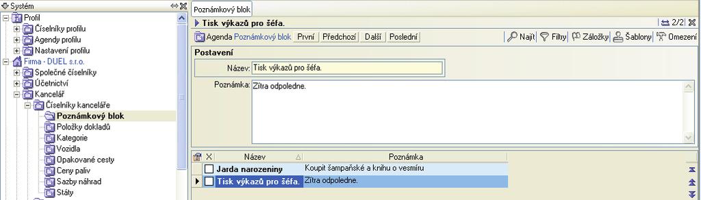 2 K A N C E L Á Ø Èíselníky kanceláøe Poznámkový blok Úèel Poznámkový blok není typickým èíselníkem, nebo slouží k ukládání a tisku libovolných poznámek.