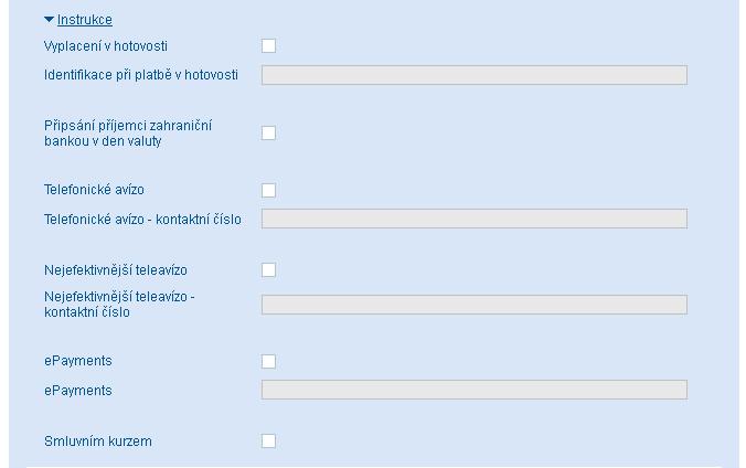 Instrukce klikněte na tento odkaz, pokud si přejete zobrazit pole pro zadání detailů zahraniční platby. Vyplnění polí je volitelné.