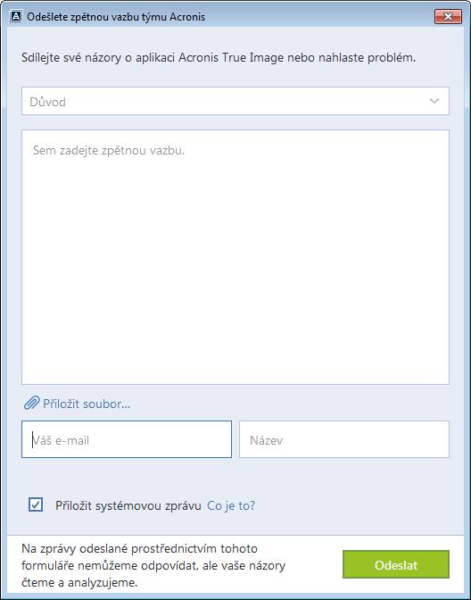 Neodpovídáme na všechny zprávy se zpětnou vazbou. Pokud potřebujete pomoc s aplikací Acronis True Image 2019, obraťte se na technickou podporu (str. 15).