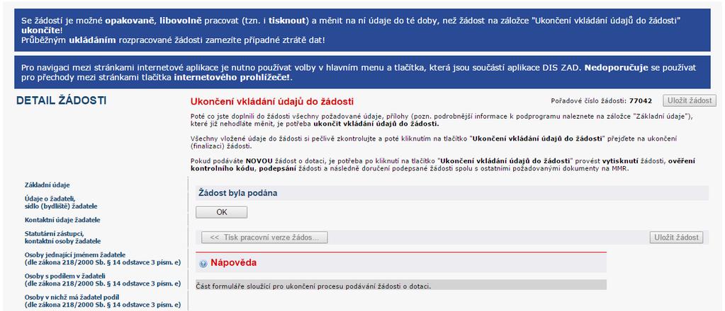 PODÁNÍ ŽÁDOSTI KROK II. Nyní je žádost odeslána do systému a nelze ji bez odsouhlasení správce programu upravovat.