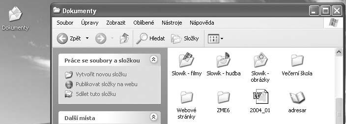 Základy Windows Klepnout pravým tlačítkem myši Obr. 3.12: Poklepáním na složku Dokumenty ji otevřete Pravé tlačítko myši zobrazí tzv.
