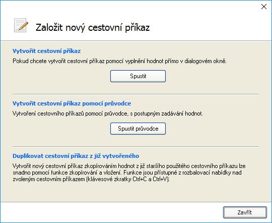 Okno Založit nový cestovní příkaz vám dá na výběr vytvořit daný příkaz pomocí vyplnění hodnot v dialogovém okně