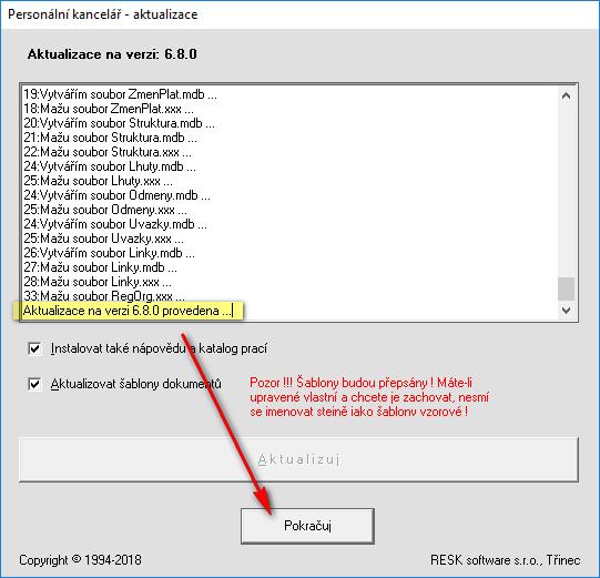 Aktualizace dat ve verzi 6.8.0. Jestliže aktualizace úspěšně proběhla, klikněte na tlačítko Pokračuj (Pozn.