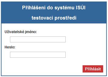 školící a testovací prostředí Do aplikace ISÚI mají přístup ti