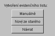 WinQbase 3.08 MEATEST Zadání nového evidenčního listu Po stisku klávesy + nám program nabídne několik způsobů vytvoření evidenčního listu.