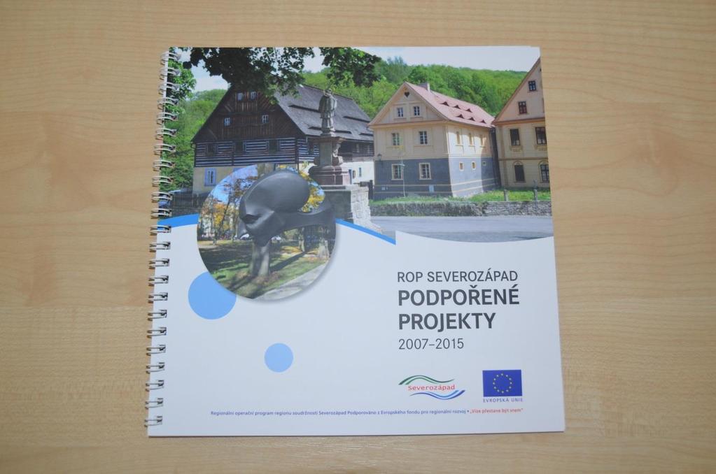 Obr. č. 7 : ROP Brožura Podpořené projekty 2007 2015 Zdroj: archiv ROP SZ Strategické aktivity Ve sledovaném období proběhla dvě externí hodnocení komunikačních aktivit.