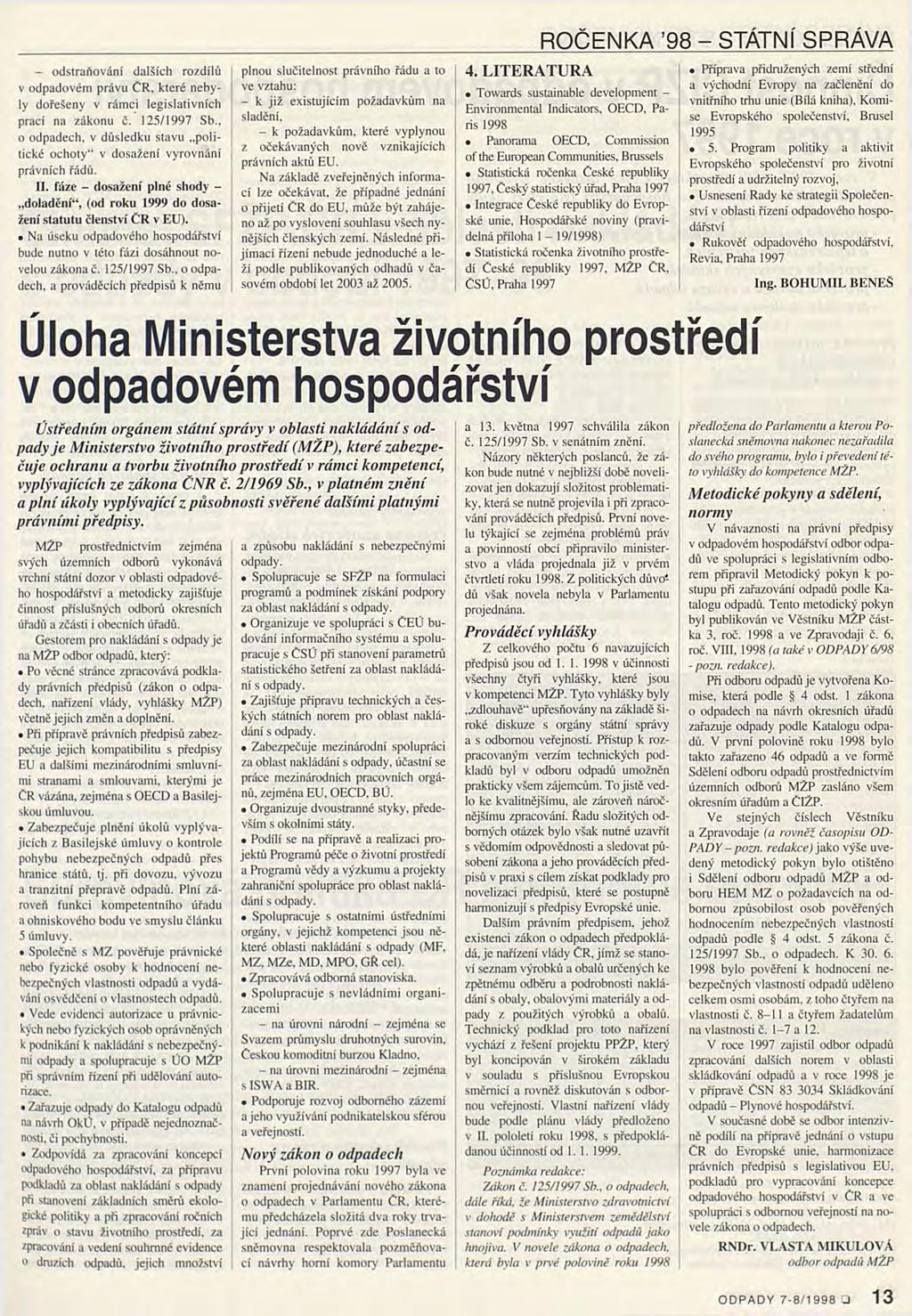 ROCENKA 98 - STÁTNÍ SPRÁVA - odstraňování dalších rozdílů v odpadovém právu ČR, které nebyly dořešeny v rámci legislativních prací na zákonu č. 125/1997 Sb.