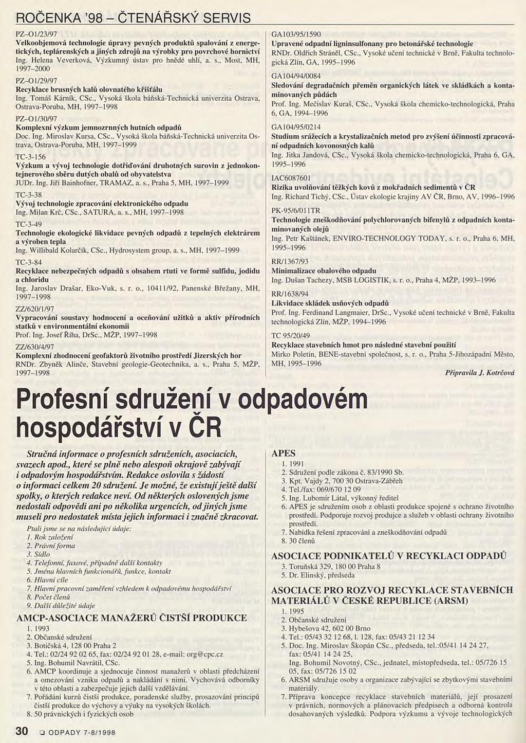 ROČENKA 98 - ČTENÁŘSKÝ SERVIS PZ-01/23/97 Velkoobjemová technologie úpravy pevných produktů spalování z energetických, teplárenských a jiných zdrojů na výrobky pro povrchové hornictví Ing.