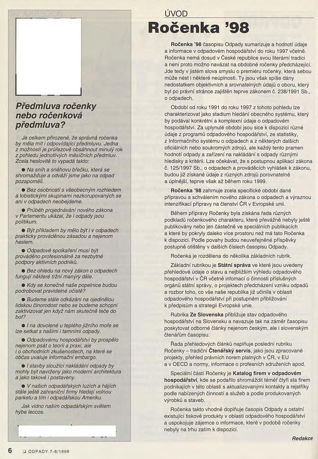 ÚVOD Ročenka 98 Předmluva ročenky nebo ročenková předmluva? Je celkem přirozené, že správná ročenka by měla mít i odpovídající předmluvu.
