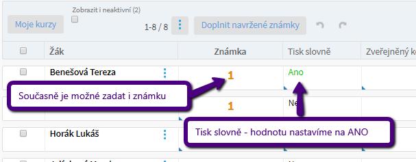 hodnotu Ano. Tisk slovně lze nastavit i pro jednotlivé studenty, změnou příslušné hodnoty u konkrétního studenta. U žáka lze současně zadat i známku pro případ tisku kat.