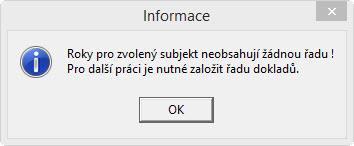 chceme pracovat, musí mít založenou alespoň jednu řadu. označení řady je dvouznakové. Každá dokladová řada má vlastní číselnou řadu, doklady jsou číslovány od čísla 1.