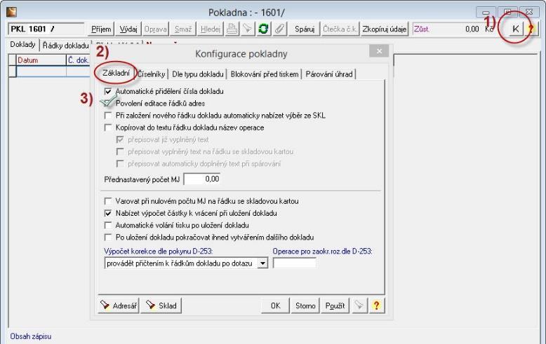 v zobrazeném okně Změna počátečního zůstatku pokl. řady XX zadáme částku do Poč.zůst.(tuz) a uložíme OK <Ctrl>+<Enter> 2.