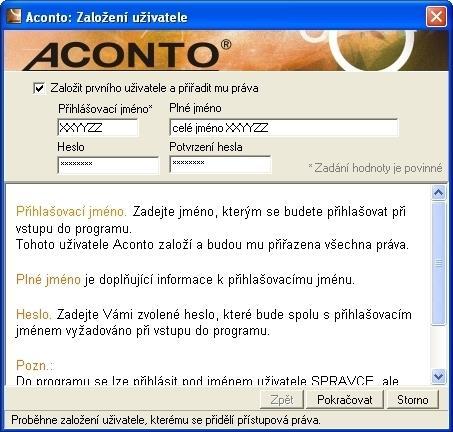 o zatržená volba = do databáze programu bude založen uživatel, jehož jméno zadáme do pole Přihlašovací jméno a budou mu zároveň přidělena veškerá přístupová práva v programu