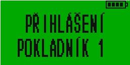 Tlačítkem [CASH] tedy zvolíme přihlášení. Po prvním přihlášení na obrazovce uvidíme text PŘIHLÁŠENÍ POKLADNÍK 1. To znamená, že se nyní přihlašuje uživatel nazvaný jako Pokladník 1.
