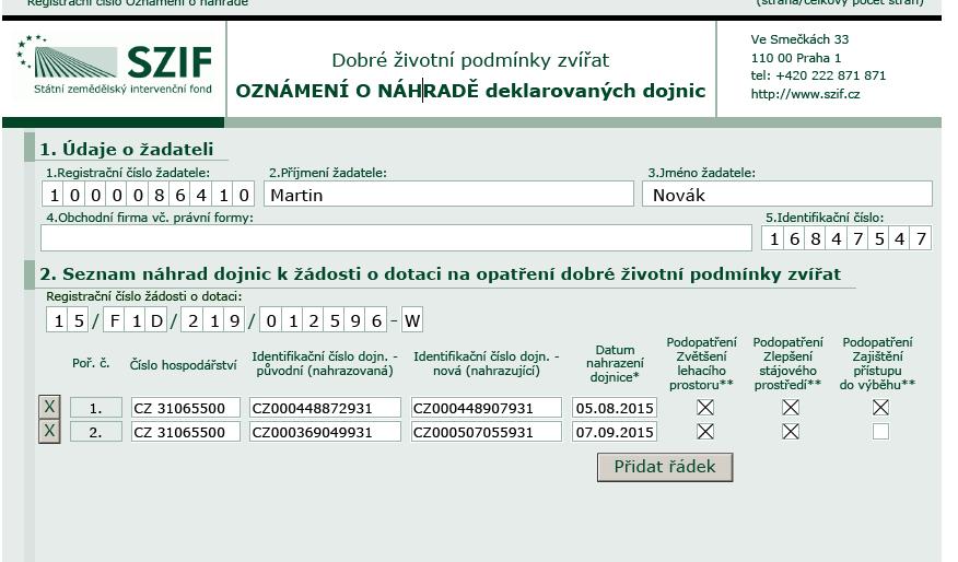 Ukázka oznámení o náhradě V případě vyplnění změnové žádosti, respektive stažení dojnice z žádosti se vyplňují pouze do sekce Odebrané dojnice následující údaje: číslo dojnice a CZ provozovny.