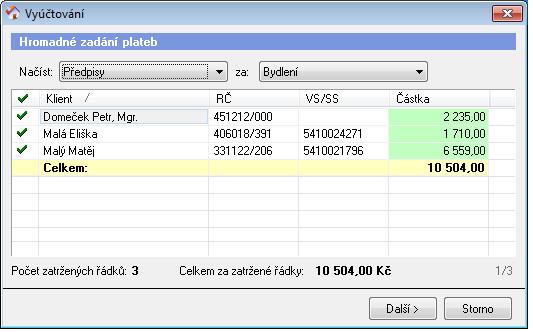 Chcete-li hromadně zadat označeným klientům platbu ve výši jejich předpisu nebo nedoplatku, otevřete si okno Hromadné zadání plateb. (Kde?