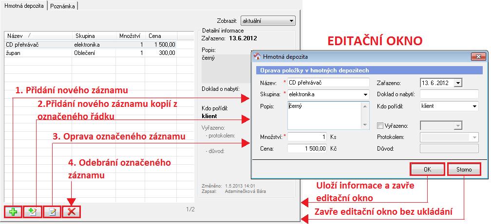 1.2 Práce s editačním oknem Editační okno se zobrazí, když klepnete na tlačítko Přidat, Přidat kopii nebo Opravit.