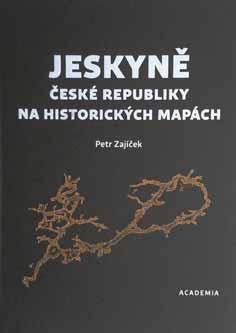 Nová publikace Jeskyně ČR na historických mapách autora Petra Zajíčka Jaroslav Hromas Jedním z úkolů oddělení péče o jeskyně Správy jeskyní ČR je pořizování, shromažďování, zpracovávání a správa