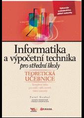 Doporučená literatura ROUBAL, Pavel. Informatika a výpočetní technika pro střední školy: teoretická učebnice. 1. vyd. Brno: Computer Press, 2010, 103 s. ISBN 978-80-251-3228-9.