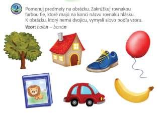 Žiaci potom zdôvodnia svoje riešenie. Úlohu môžeme rozšíriť o tvorenie ďalších slov s rovnakou hláskou na konci slova. Pri riešení úlohy môžeme použiť MMD/Prípravné obdobie/práca so šlabikárom/str.