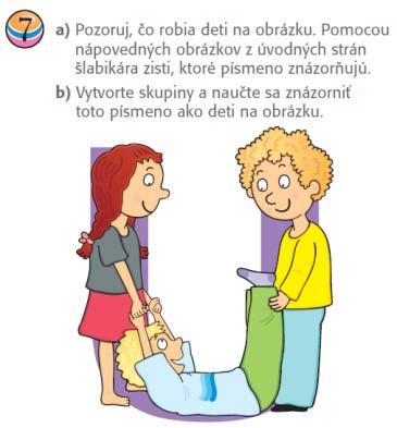 Návrh prípravy na vyučovaciu hodinu číslo 11 postavami. Pomocou nápovedného obrázka v úvode šlabikára žiaci zistia, ktoré písmeno je znázornené na obrázku.